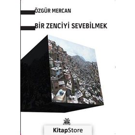 Bir Zenciyi Sevebilmek - Özgür Mercan