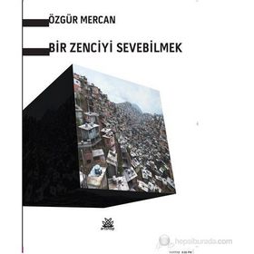 Bir Zenciyi Sevebilmek - Özgür Mercan