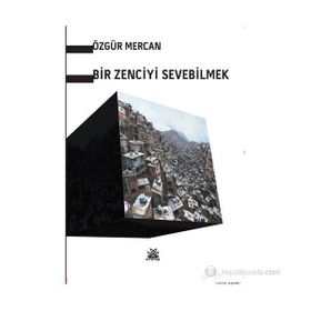 Bir Zenciyi Sevebilmek - Özgür Mercan