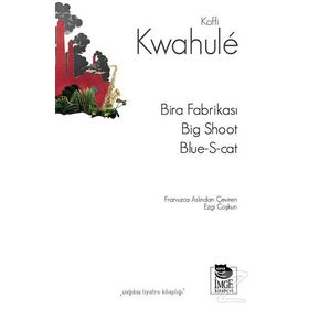 Bira Fabrikası - Big Shoot - Blue S-cat - Koffi Kwahule