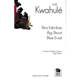 Bira Fabrikası - Big Shoot - Blue S-cat - Koffi Kwahule