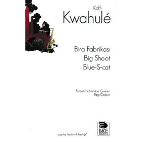 Bira Fabrikası - Big Shoot - Blue S-cat - Koffi Kwahule