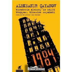 Biraderim Aleksey’in Köylü Ütopyası Ülkesine Seyahati - Aleksandr Çayanov