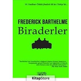 BIRADERLER - FREDERICK BARTHELME