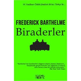 BIRADERLER - FREDERICK BARTHELME