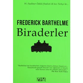 BIRADERLER - FREDERICK BARTHELME