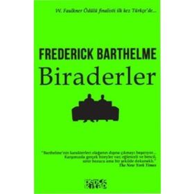 BIRADERLER - FREDERICK BARTHELME