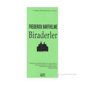 BIRADERLER - FREDERICK BARTHELME