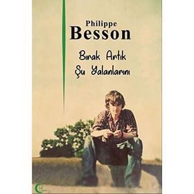 Bırak Artık Şu Yalanlarını - Philippe Besson