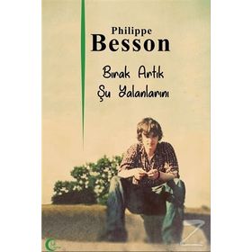 Bırak Artık Şu Yalanlarını - Philippe Besson