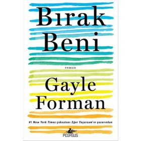 Bırak Beni - Gayle Forman