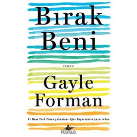Bırak Beni - Gayle Forman