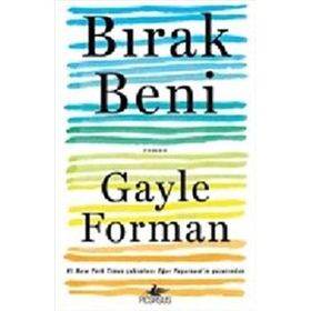 Bırak Beni - Gayle Forman