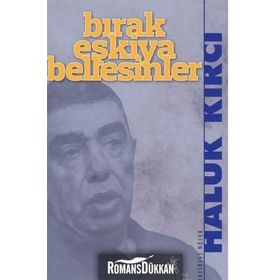 BIRAK EŞKIYA BELLESINLER - HALUK KIRCI