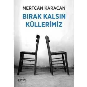 Bırak Kalsın Küllerimiz - Mertcan Karacan