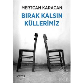 Bırak Kalsın Küllerimiz - Mertcan Karacan