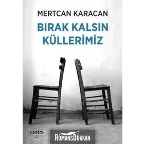 Bırak Kalsın Küllerimiz - Mertcan Karacan