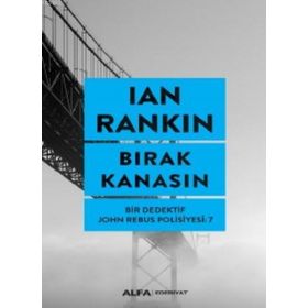 Bırak Kanasın - Bir Dedektif John Rebus Polisiyesi 7