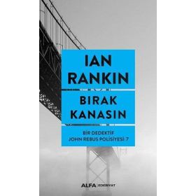 Bırak Kanasın - Bir Dedektif John Rebus Polisiyesi 7