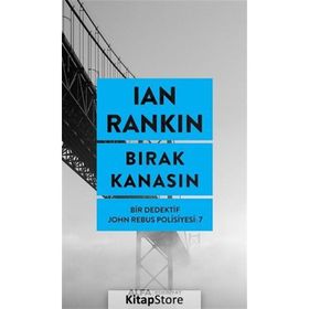 Bırak Kanasın - Bir Dedektif John Rebus Polisiyesi 7