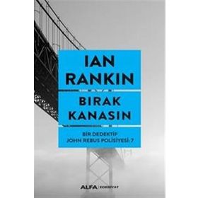Bırak Kanasın - Bir Dedektif John Rebus Polisiyesi 7