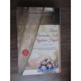 BIRAK PENCERENDEN İÇERI SÜZÜLSÜN HAYAT - ELIZABETH BERG