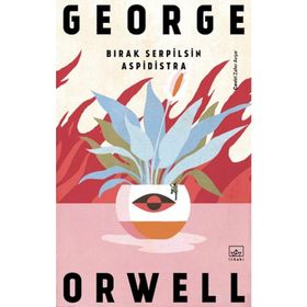 Bırak Serpilsin Aspidistra - George Orwell