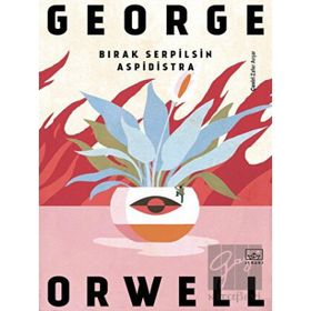 Bırak Serpilsin Aspidistra - George Orwell