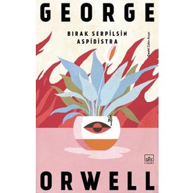 Bırak Serpilsin Aspidistra - George Orwell