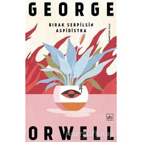 Bırak Serpilsin Aspidistra - George Orwell