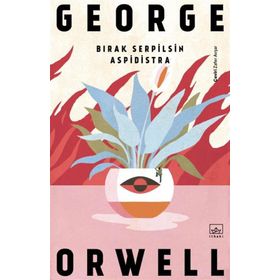 Bırak Serpilsin Aspidistra - George Orwell