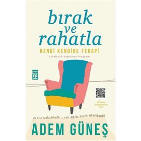 Bırak Ve Rahatla: Kendi Kendine Terapi - Adem Güneş
