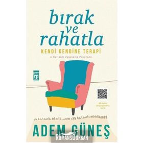 Bırak Ve Rahatla: Kendi Kendine Terapi - Adem Güneş