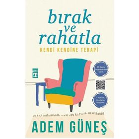 Bırak Ve Rahatla: Kendi Kendine Terapi - Adem Güneş