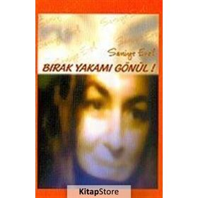 BIRAK YAKAMI GÖNÜL - SANIYE EROL