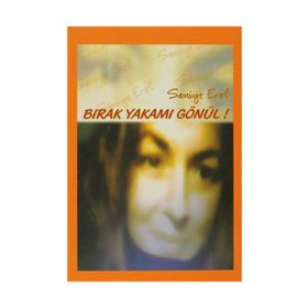 BIRAK YAKAMI GÖNÜL - SANIYE EROL