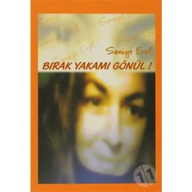 BIRAK YAKAMI GÖNÜL - SANIYE EROL