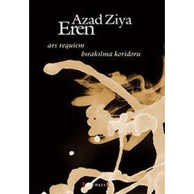 BIRAKILMA KORIDORU ARS REQUIEM - AZAD ZIYA EREN