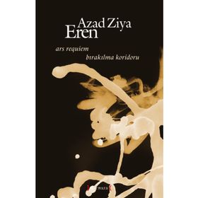 BIRAKILMA KORIDORU ARS REQUIEM - AZAD ZIYA EREN