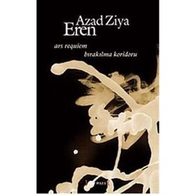BIRAKILMA KORIDORU ARS REQUIEM - AZAD ZIYA EREN