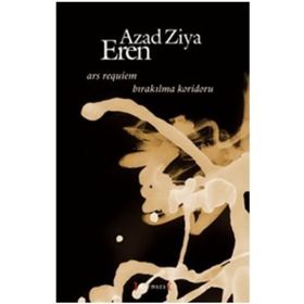 BIRAKILMA KORIDORU ARS REQUIEM - AZAD ZIYA EREN