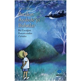 Bırakın Aydede'yi Bulutlar - İsmail İlhan