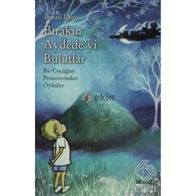 Bırakın Aydede'yi Bulutlar - İsmail İlhan