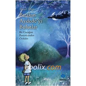 Bırakın Aydede'yi Bulutlar - İsmail İlhan