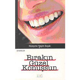 BIRAKIN GÜZEL KONUŞSUN - HÜZEYME YEŞİM KOÇAK