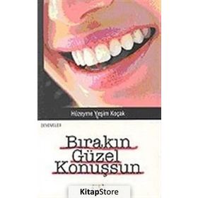 BIRAKIN GÜZEL KONUŞSUN - HÜZEYME YEŞİM KOÇAK