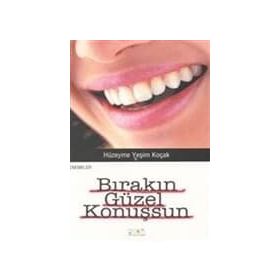 BIRAKIN GÜZEL KONUŞSUN - HÜZEYME YEŞİM KOÇAK