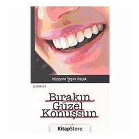 BIRAKIN GÜZEL KONUŞSUN - HÜZEYME YEŞİM KOÇAK