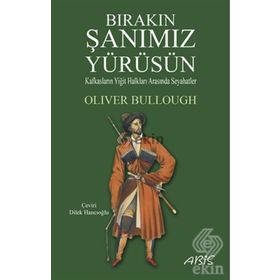 Bırakın Şanımız Yürüsün - Oliver Bullough