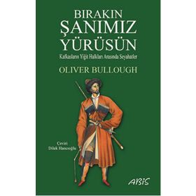 Bırakın Şanımız Yürüsün - Oliver Bullough